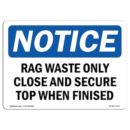 Signmission OSHA Sign, 7" H, Rigid Plastic, Rag Waste Only Close And Secure Top When Finished Sign, Landscape OS-NS-P-710-L-17972